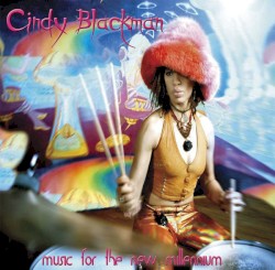 Music for the New Millennium by Cindy Blackman