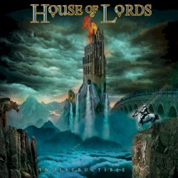 Indestructible by House of Lords