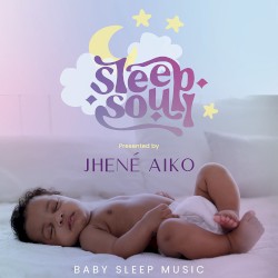Sleep Soul: Relaxing R&B Baby Sleep Music (Vol. 2 / Presented by Jhené Aiko) by Sleep Soul  &   Jhené Aiko