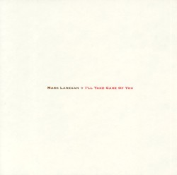 I’ll Take Care of You by Mark Lanegan
