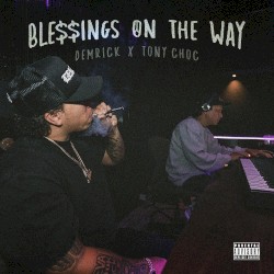 Blessings On the Way by Demrick  &   Tony Choc