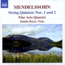 String Quintets nos. 1 & 2 by Felix Mendelssohn ;   Fine Arts Quartet ,   Danilo Rossi
