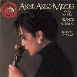 Sonatas for Violin and Piano by Richard Strauss ,   César Franck ;   Anne Akiko Meyers ,   Rohan de Silva