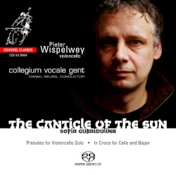 The Canticle of the Sun by Sofia Gubaidulina ;   Pieter Wispelwey