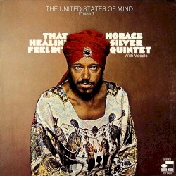 The United States of Mind, Phase 1: That Healin' Feelin' by The Horace Silver Quintet