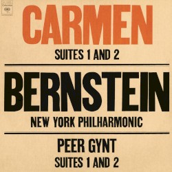 Carmen Suites 1 and 2 - Peer Gynt Suites 1 and 2 by Georges Bizet ,   Edvard Grieg ;   New York Philharmonic ,   Leonard Bernstein