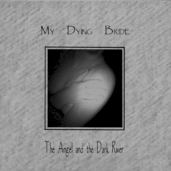 The Angel and the Dark River by My Dying Bride