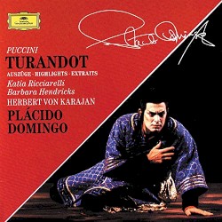 Turandot (Highlights) by Giacomo Puccini ;   Plácido Domingo ,   Katia Ricciarelli ,   Barbara Hendricks ,   Wiener Philharmoniker ,   Herbert von Karajan