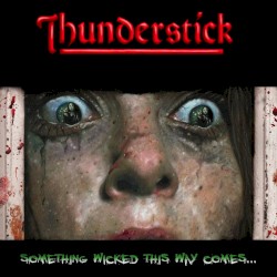 Something Wicked This Way Comes by Thunderstick