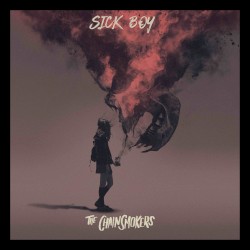 Sick Boy by The Chainsmokers