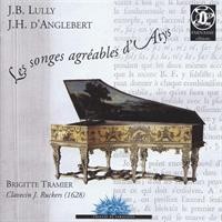 Les songes agréables d'Atys by J.B. Lully ,   J.H. d'Anglebert ;   Brigitte Tramier