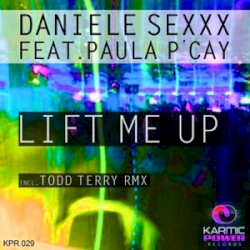 Lift Me Up by Daniele Sexxx  Feat.   Paula P'Cay