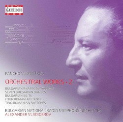 Orchestral Works • 2 by Pancho Vladigerov ;   Bulgarian Radio Symphony Orchestra ,   Alexander Vladigerov