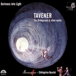 Darkness Into Light by John Tavener ;   Anonymous 4 ,   Chilingirian Quartet