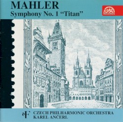 Symphony No. 1 “Titan” by Mahler ;   Czech Philharmonic Orchestra ,   Karel Ančerl