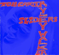 Sliders by Tom Carter  &   Ryley Walker