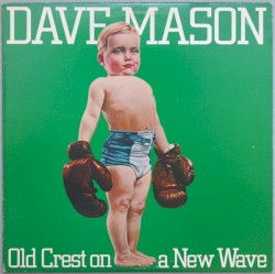 Old Crest on a New Wave by Dave Mason