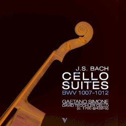 Cello Suites, BWV 1007–1012 by J.S. Bach ;   Gaetano Simone