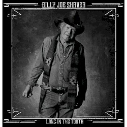 Long in the Tooth by Billy Joe Shaver