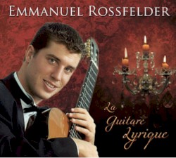 La Guitare lyrique by Emmanuel Rossfelder