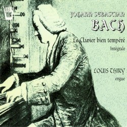 The Well-Tempered Clavier, Books I & II by Johann Sebastian Bach ;   Louis Thiry