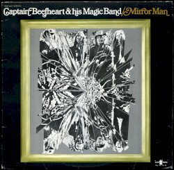 Mirror Man by Captain Beefheart & His Magic Band