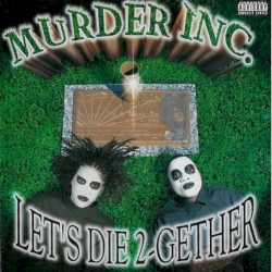 Let's Die Together by Murder Inc.