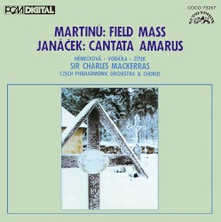 Martinů: Field Mass / Janacek: Cantata Amarus by Martinů ,   Leoš Janáček ;   Květoslava Němečková ,   Vodička ,   Zítek ,   Czech Philharmonic Orchestra ,   Czech Philharmonic Chorus ,   Charles Mackerras