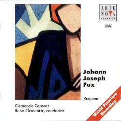 Requiem by Johann Joseph Fux ;   Clemencic Consort ,   René Clemencic