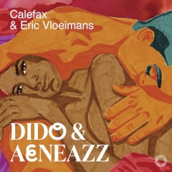 Dido & Aeneazz by Eric Vloeimans ,   Jasper Van Hulten ,   Gulli Gudmundsson  &   Calefax Rietkwartet