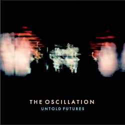 Untold Futures by The Oscillation