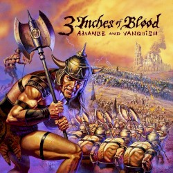 Advance and Vanquish by 3 Inches of Blood