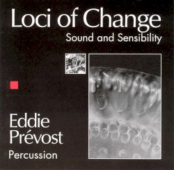 Loci of Change by Eddie Prévost