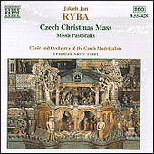 Czech Christmas Mass / Missa Pastoralis by Jakub Jan Ryba ;   Choir and Orchestra of the Czech Madrigalists ,   František Xaver Thuri