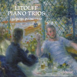 Piano Trios by Litolff ;   Leonore Piano Trio