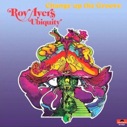 Change Up the Groove by Roy Ayers Ubiquity