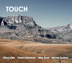 Touch by Ulrich Süße ,   Patrick Bebelaar ,   Mike Rossi ,   Michel Godard
