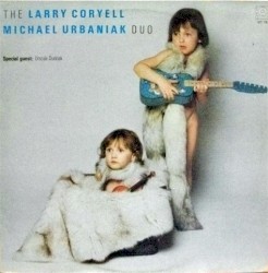 The Larry Coryell, Michal Urbaniak Duo by Larry Coryell ,   Michał Urbaniak Duo