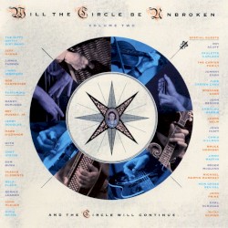 Will the Circle Be Unbroken, Volume 2 by The Nitty Gritty Dirt Band