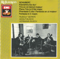 Piano Trio in E-flat major / Fantasia in C major by Schubert ;   Rudolf Serkin ,   Adolf Busch ,   Hermann Busch
