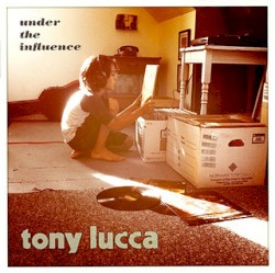Under the Influence by Tony Lucca