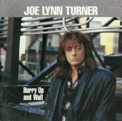 Hurry Up and Wait by Joe Lynn Turner