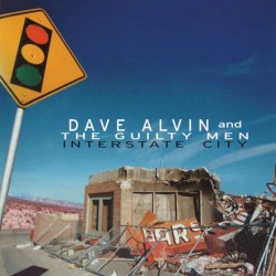 Interstate City by Dave Alvin and the Guilty Men