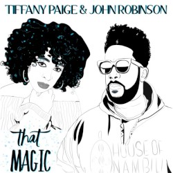 That Magic by Tiffany Paige  &   John Robinson