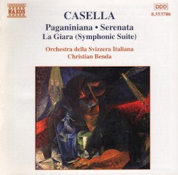 Paganiniana / Serenata / La Giara (Symphonic Suite) by Alfredo Casella ;   Orchestra della Svizzera italiana ,   Christian Benda