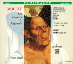 Les Amours De Ragonde by Mouret ;   Les Musiciens du Louvre ,   Marc Minkowski
