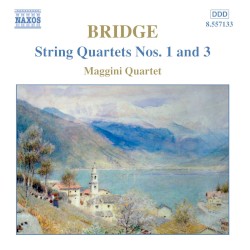 String Quartets nos. 1 and 3 by Bridge ;   Maggini Quartet