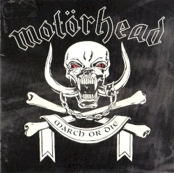 March ör Die by Motörhead