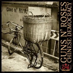 Chinese Democracy by Guns N’ Roses