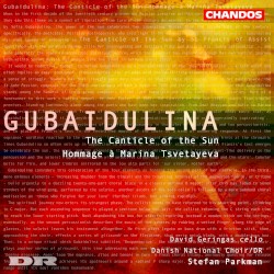 The Canticle of the Sun / Hommage à Marina Tsvetayeva by Gubaidulina ;   David Geringas ,   Danish National Choir /DR ,   Stefan Parkman